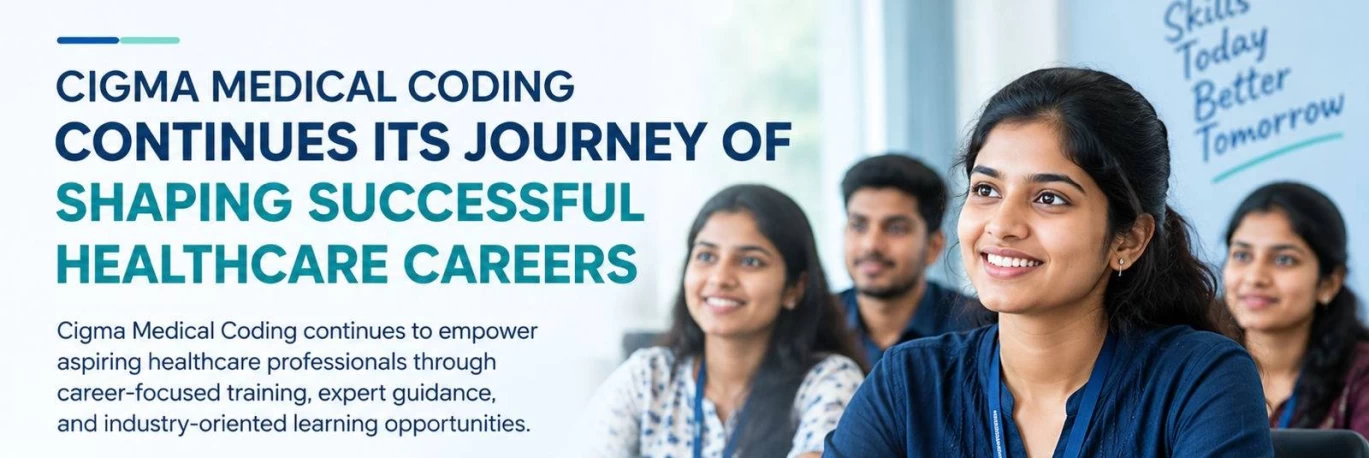 CIGMA MEDICAL CODING CONTINUES ITS JOURNEY OF SHAPING SUCCESSFUL HEALTHCARE CAREERS